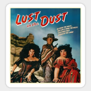 Lust in the Dust Sticker